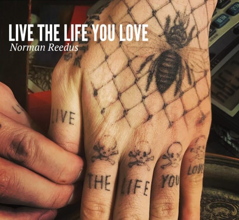 LIVE THE LIFE YOU LOVE - Norman Reedus